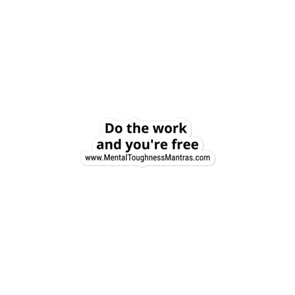 Do the work and you're free - Bubble-free Stickers