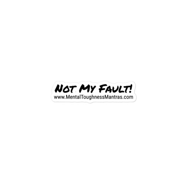 Not My Fault! - Bubble-free Stickers