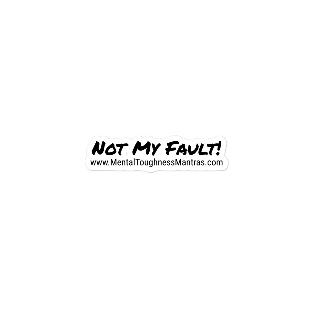 Not My Fault! - Bubble-free Stickers