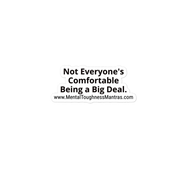 Not Everyone's Comfortable Being a Big Deal. - Bubble-free Stickers
