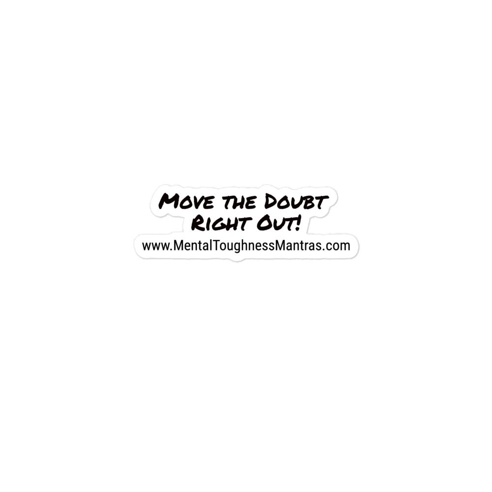 Move the Doubt Right Out! - Bubble-free Stickers