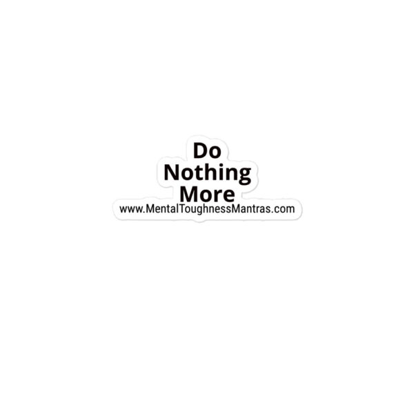 Do Nothing More - Bubble-free Stickers