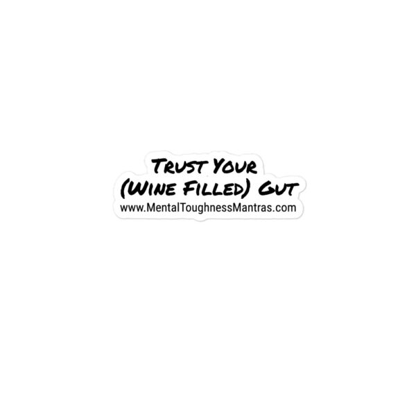Trust Your (Wine Filled) Gut - Bubble-free Stickers