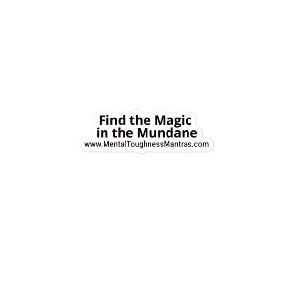 Find the Magic in the Mundane - Bubble-free Stickers