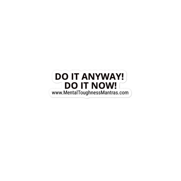 Do It Anyway! Do it Now! - Bubble-free Stickers
