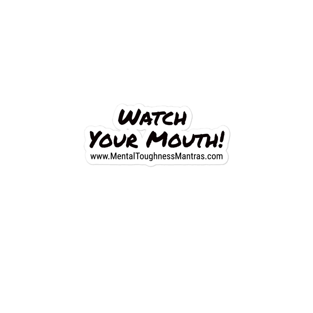 Watch Your Mouth! - Bubble-free Stickers