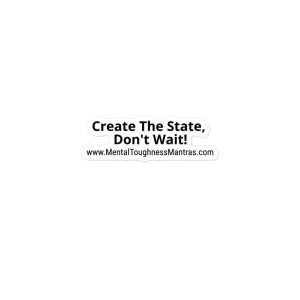 Create The State, Don't Wait! - Bubble-free Stickers