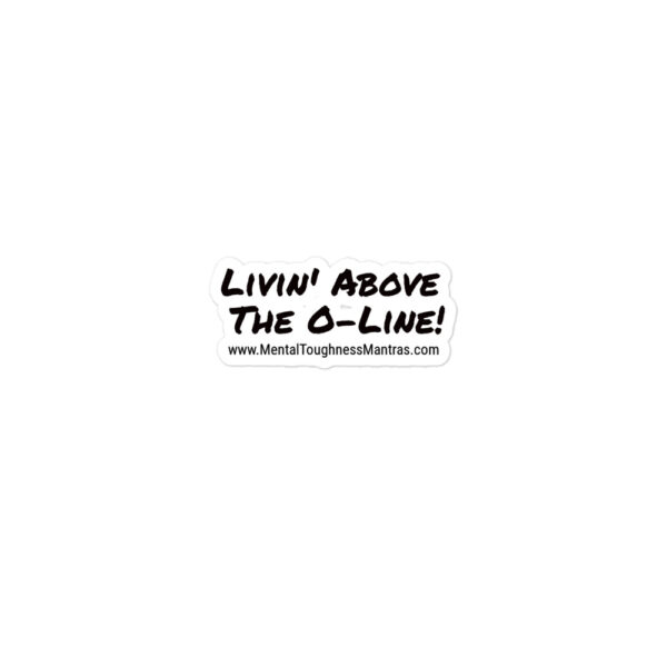 Livin' Above The O-Line! - Bubble-free stickers
