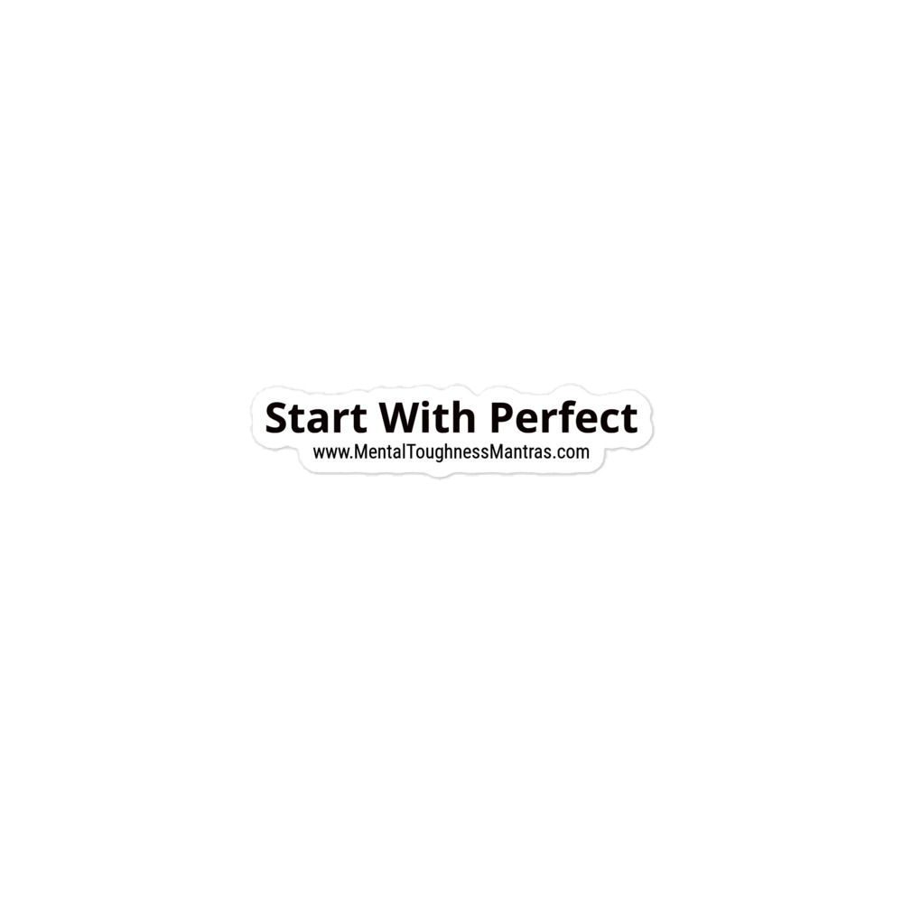 Start With Perfect - Bubble-free Stickers