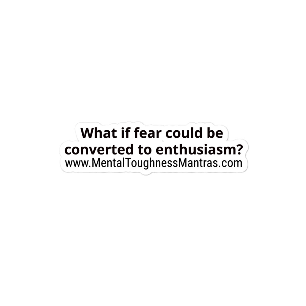 What if fear could be converted to enthusiasm? - Bubble-free Stickers - Image 2