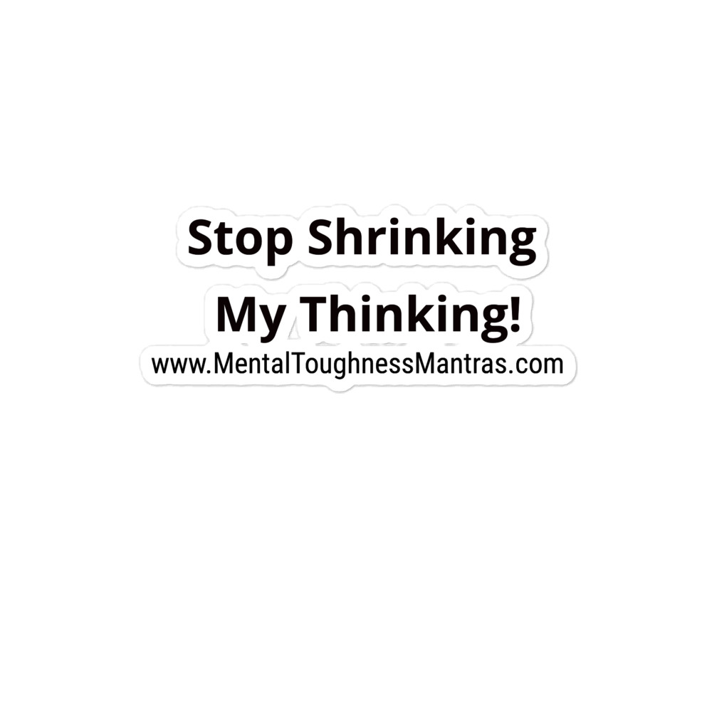 Stop Shrinking My Thinking! - Bubble-free Stickers - Image 2