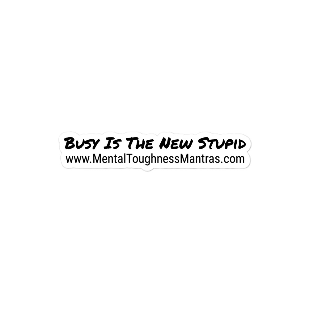 Busy Is The New Stupid - Bubble-free Stickers - Image 2