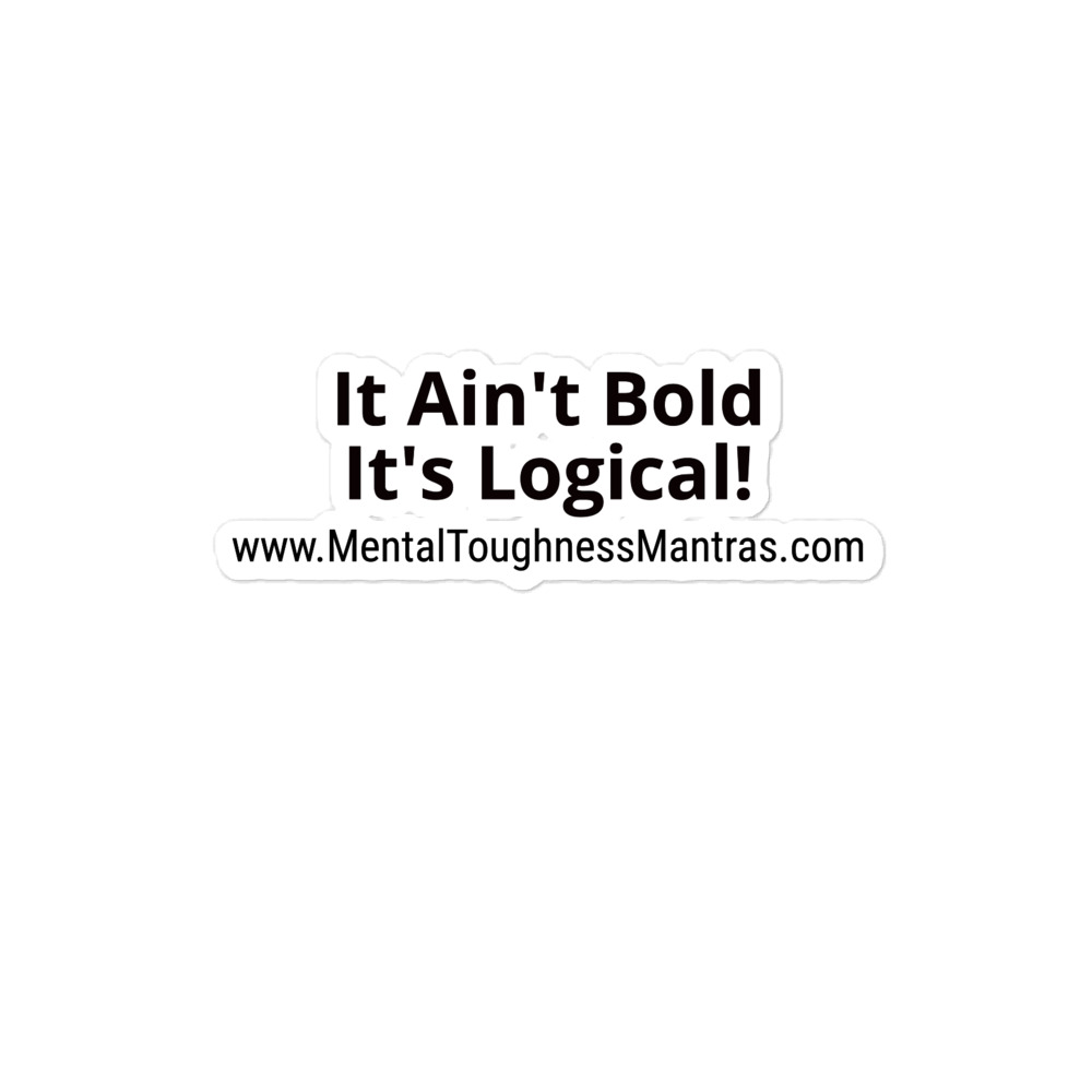 It Ain't Bold It's Logical! - Bubble-free Stickers - Image 2