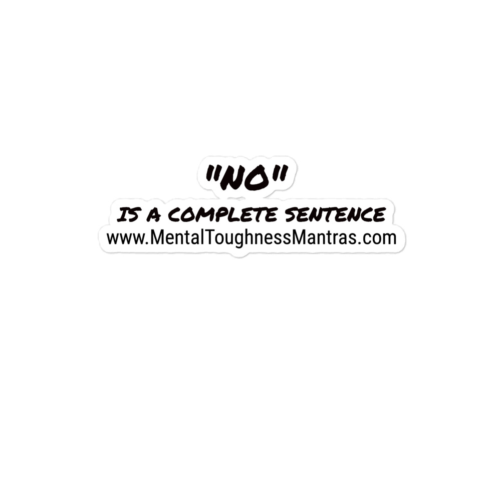 "NO" Is A Complete Sentence - Bubble-free Stickers - Image 2