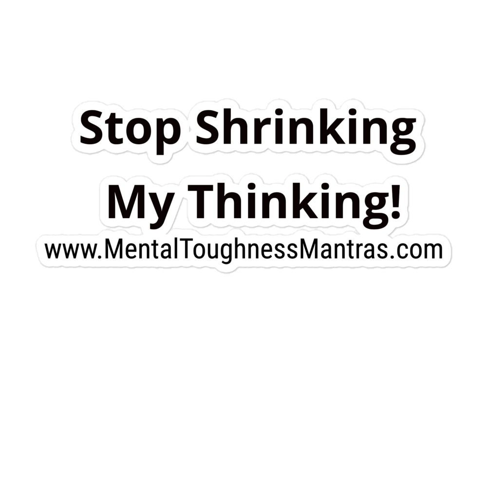 Stop Shrinking My Thinking! - Bubble-free Stickers - Image 3