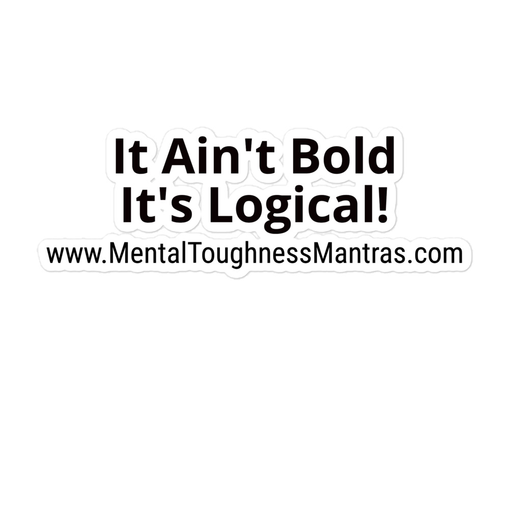 It Ain't Bold It's Logical! - Bubble-free Stickers - Image 3