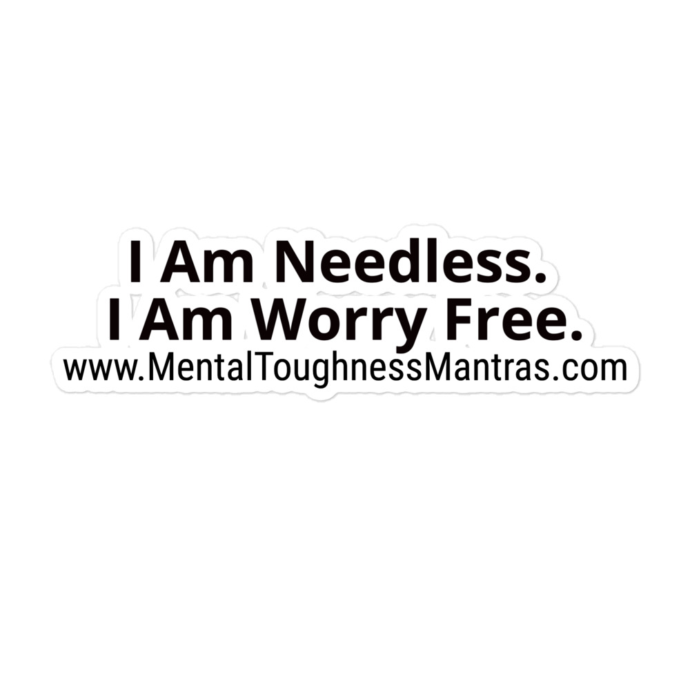 I Am Needless. I Am Worry Free. - Bubble-free Stickers - Image 3