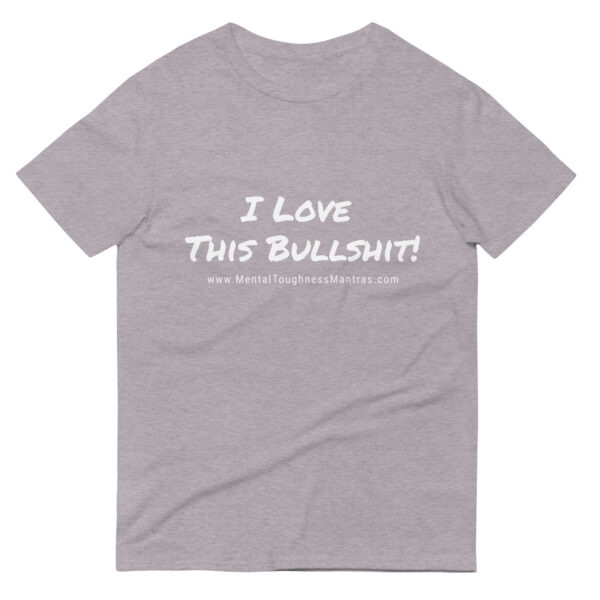 I Love This Bullshit! - Unisex T-Shirt
