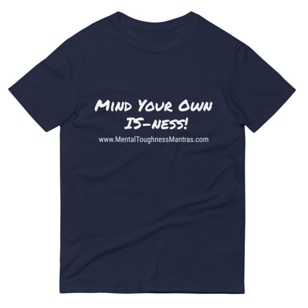Mind Your Own IS-ness! - Unisex T-shirt