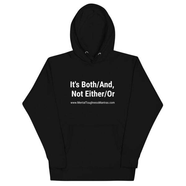 It's Both/And, Not Either/Or - Hoodie