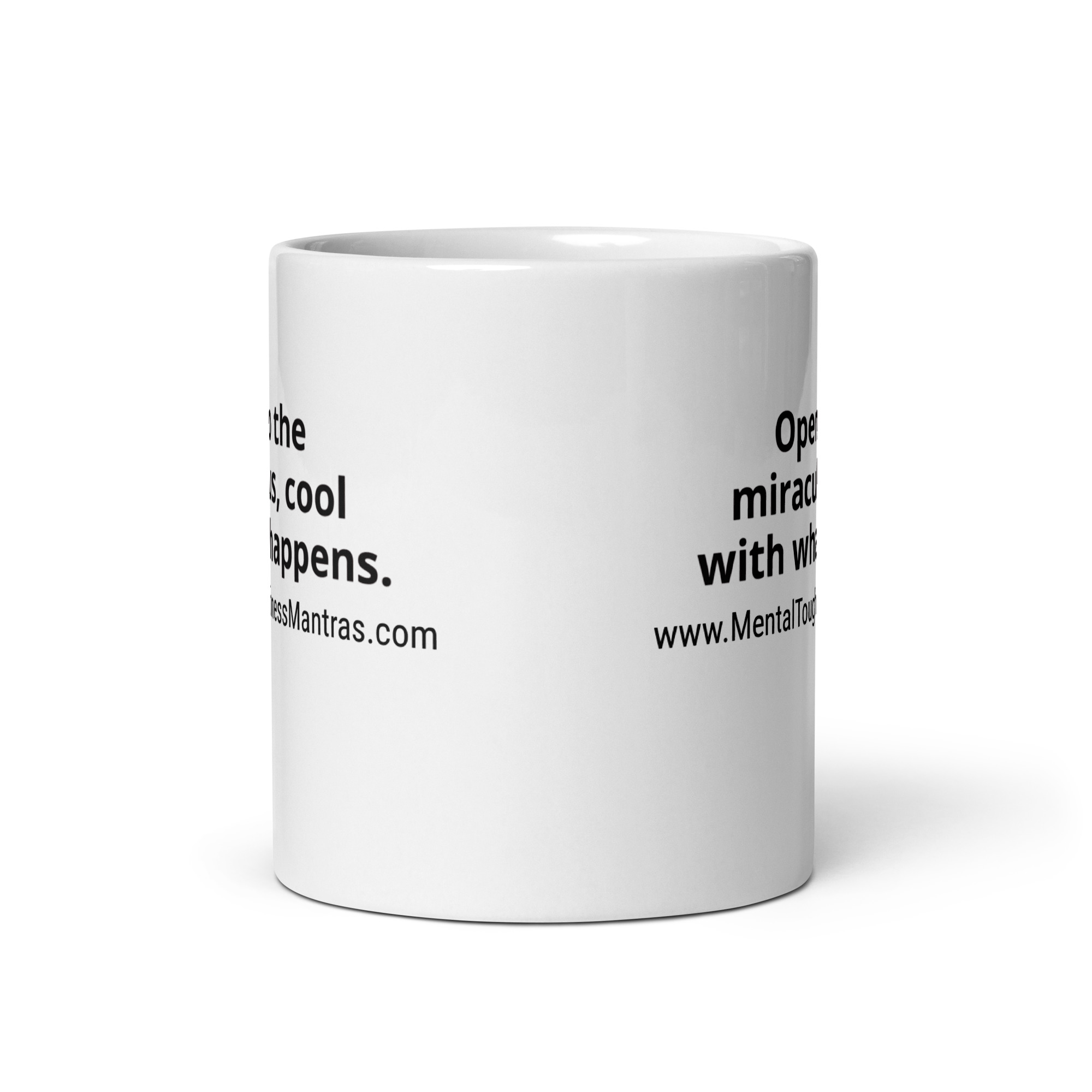 Open to the miraculous, cool with what happens. - White Glossy Mug - Image 4