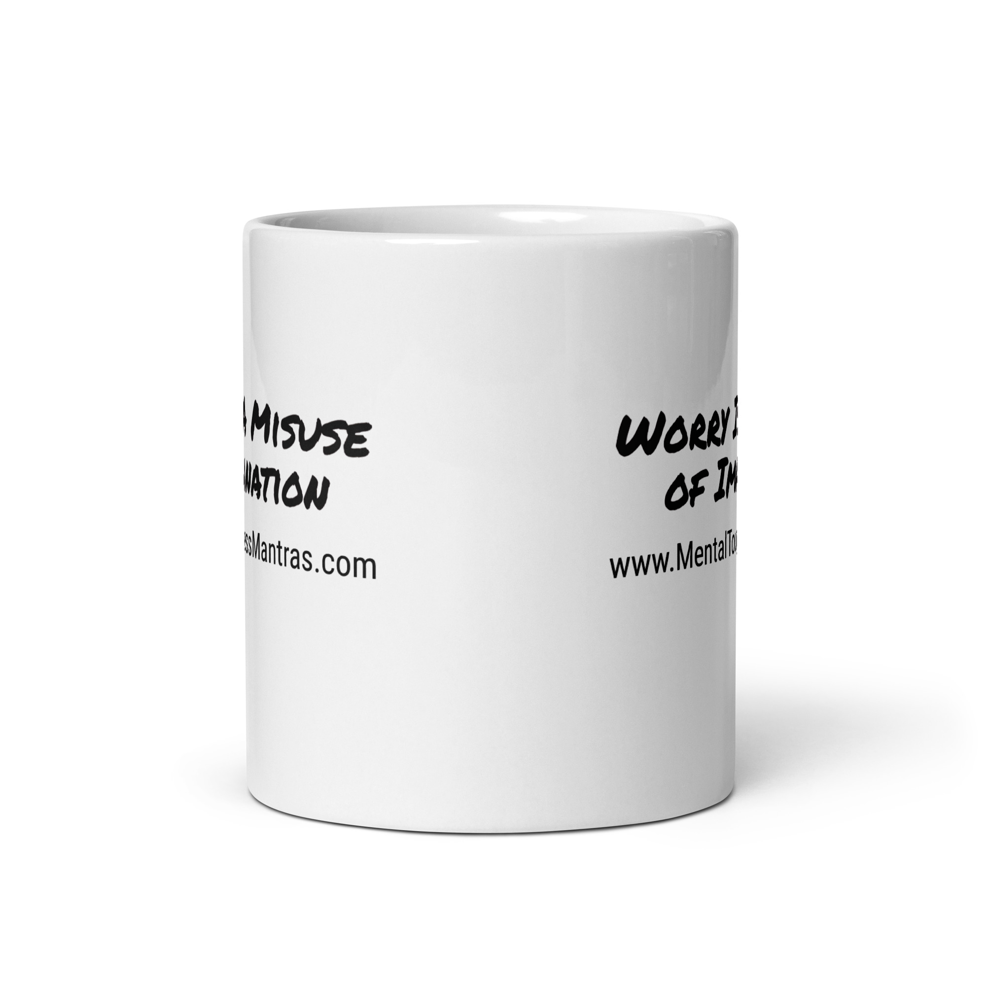 Worry Is A Misuse of Imagination - White Glossy Mug - Image 4