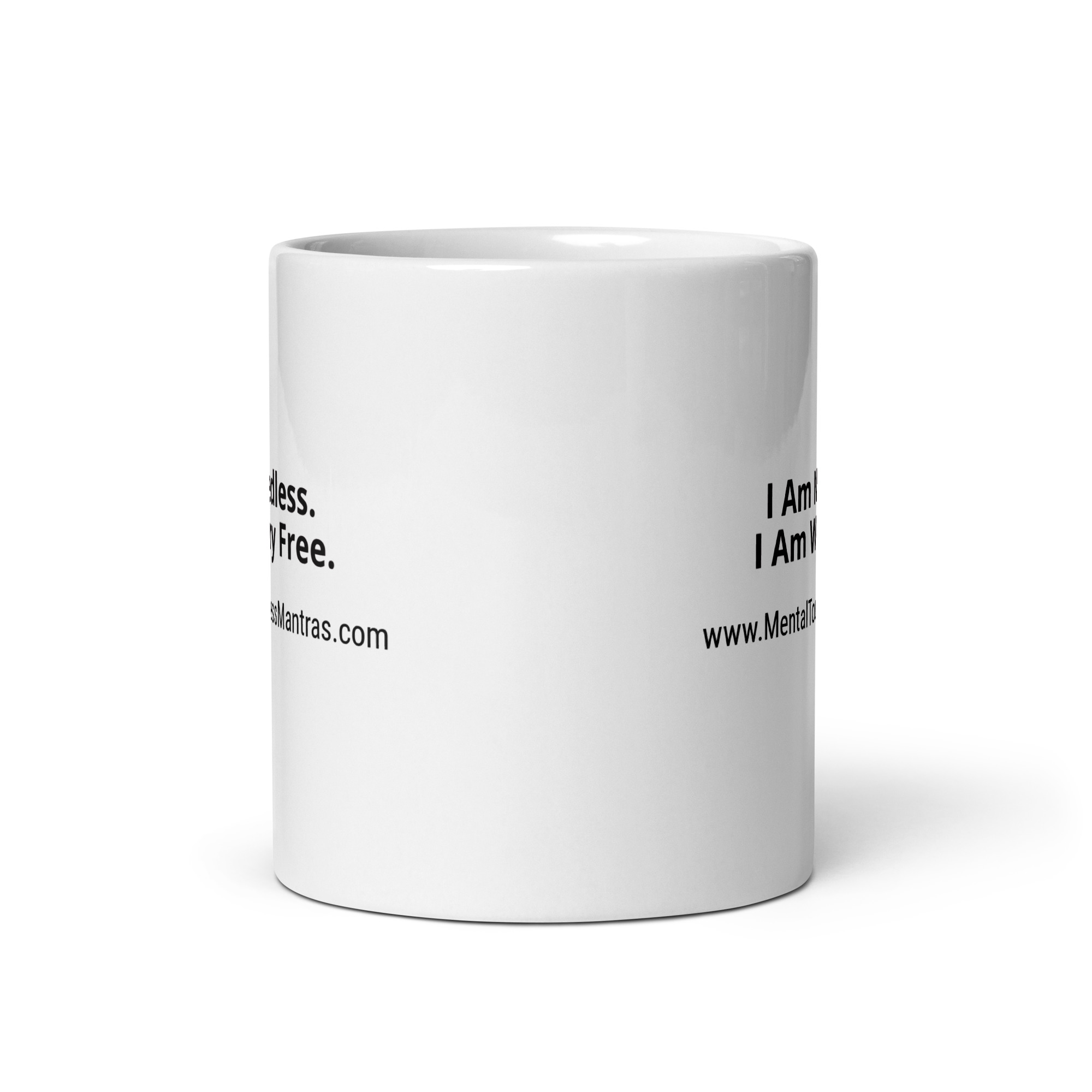 I Am Needless. I Am Worry Free. - White Glossy Mug - Image 4