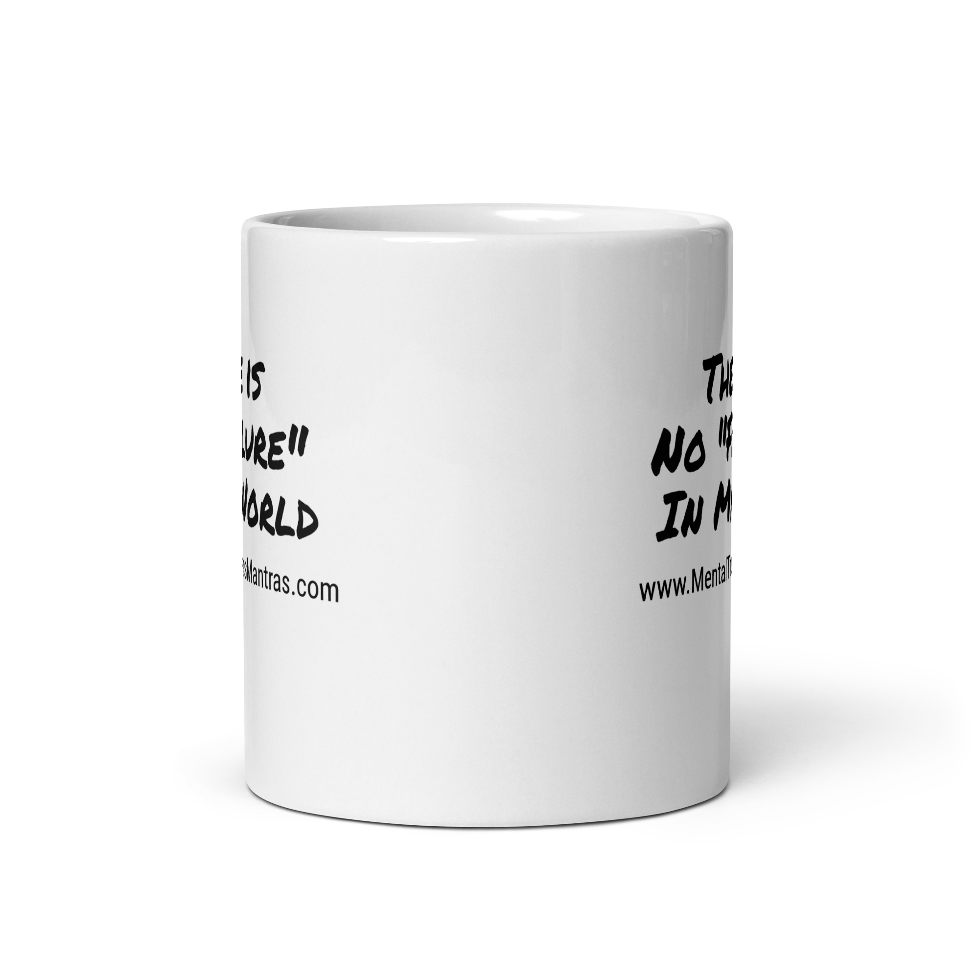 There is No "Failure" In My World - White Glossy Mug - Image 4