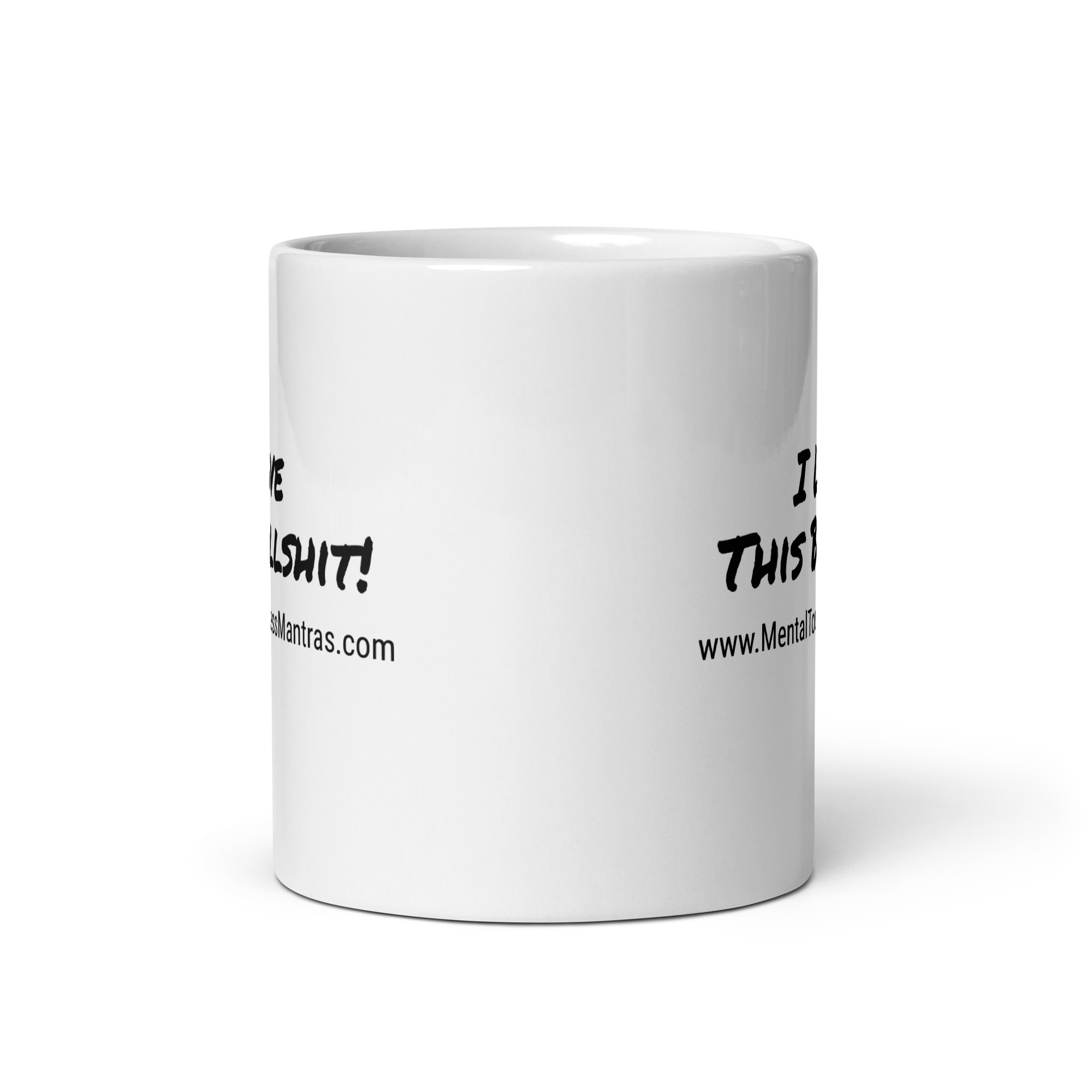 I Love This Bullshit! - White Glossy Mug - Image 4