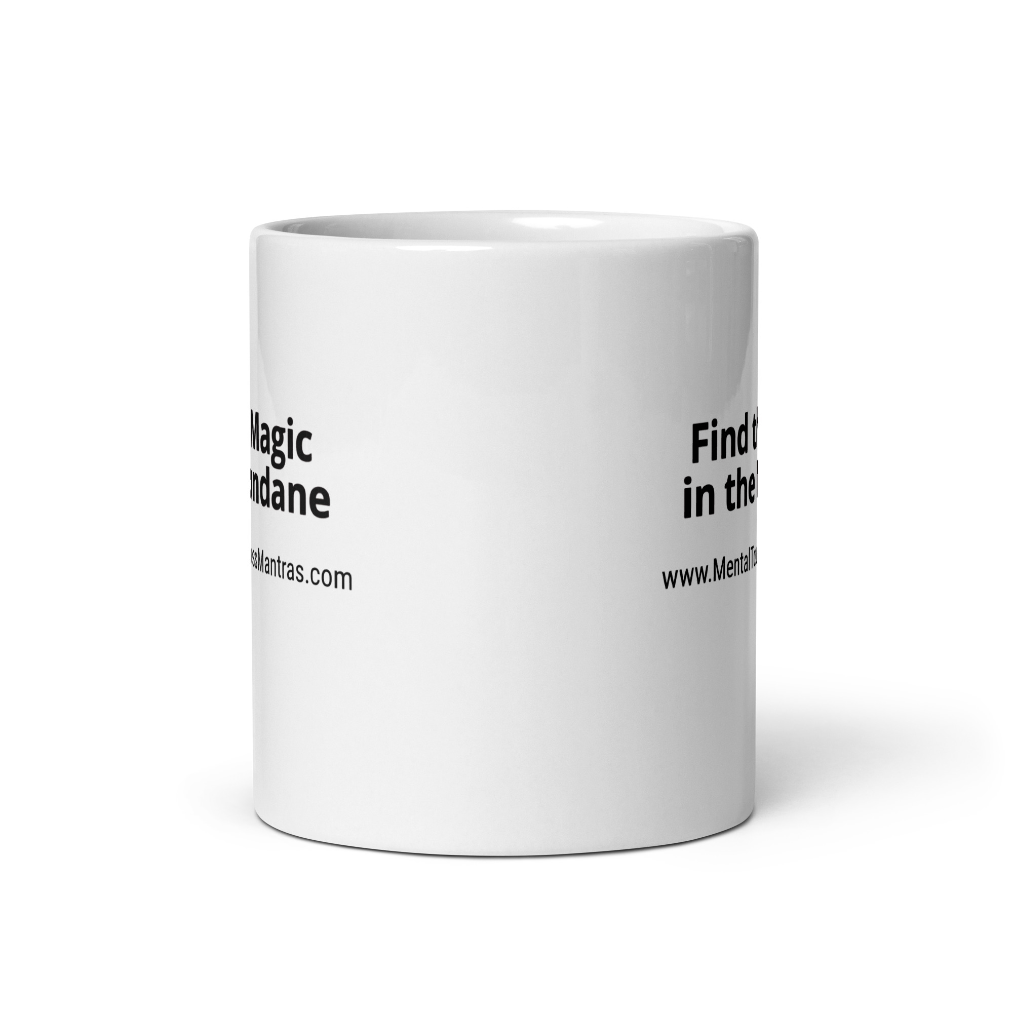 Find the Magic in the Mundane - White Glossy Mug - Image 4