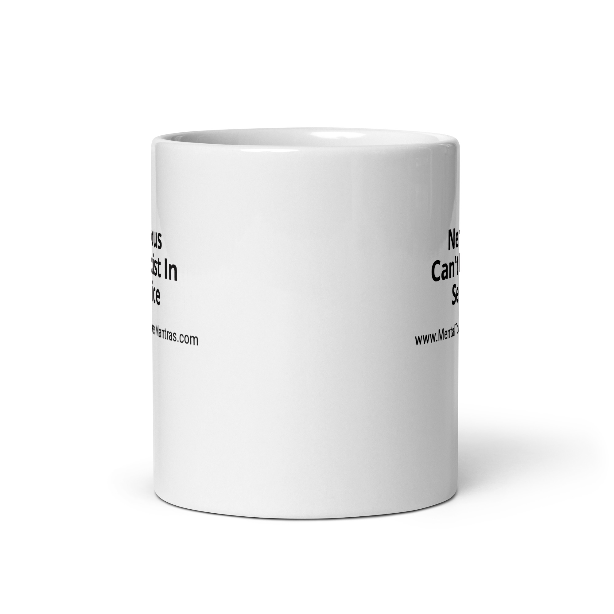 Nervous Can't Exist In Service - White Glossy Mug - Image 4
