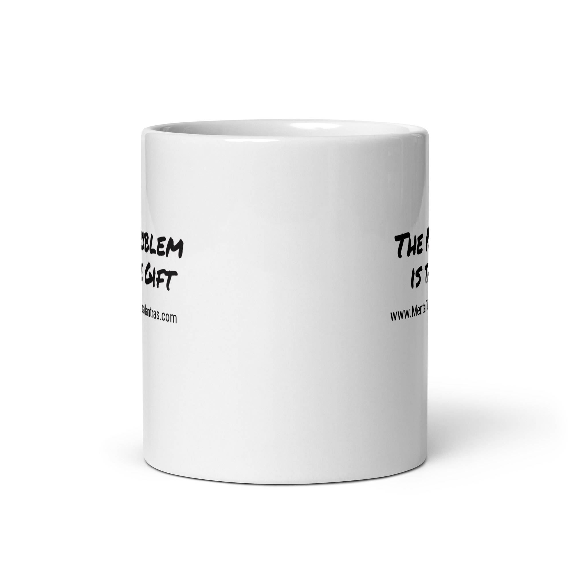 The Problem is the Gift - White Glossy Mug - Image 4