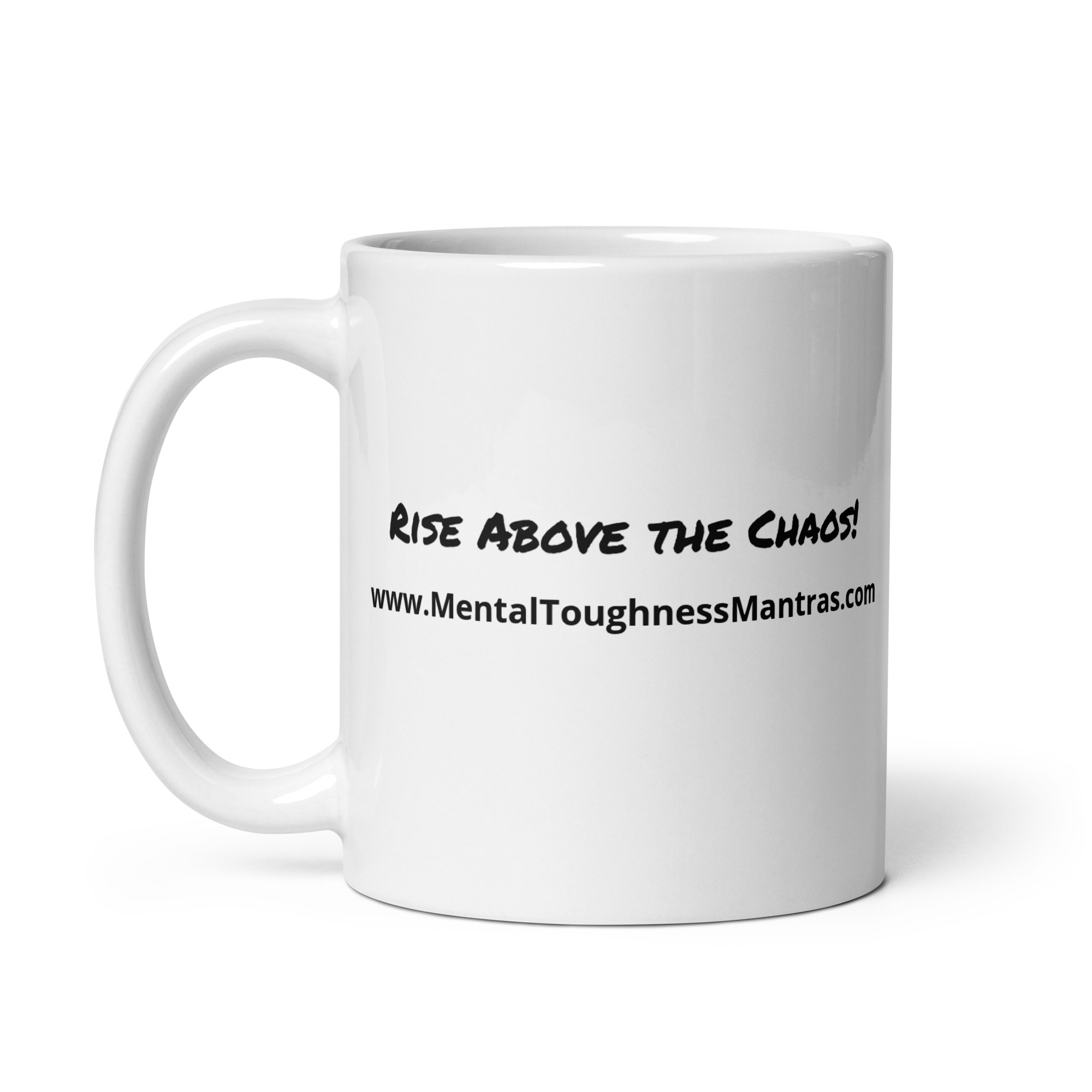 Rise Above The Chaos! - White Glossy Mug - Image 3