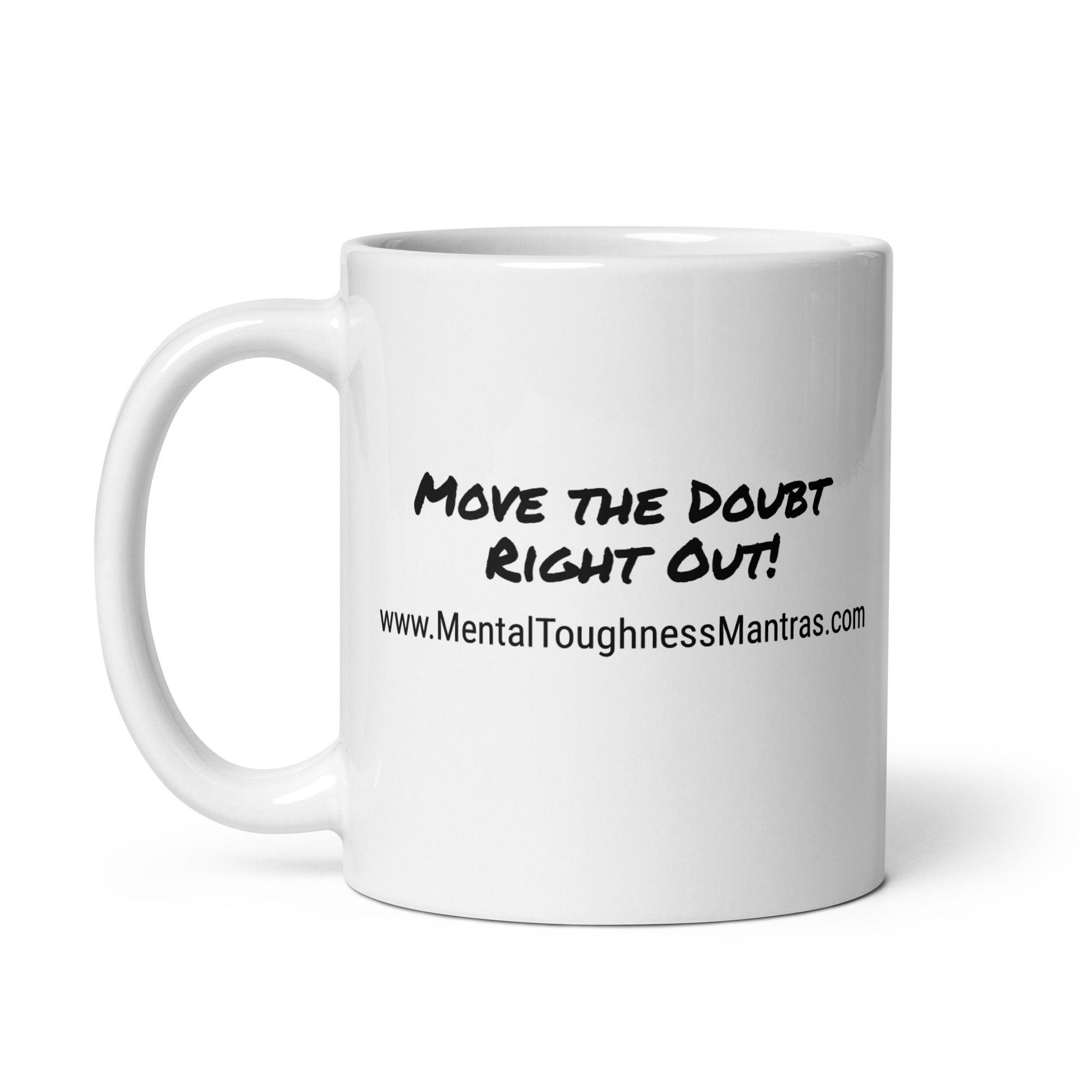 Move The Doubt Right Out - White Glossy Mug - Image 3