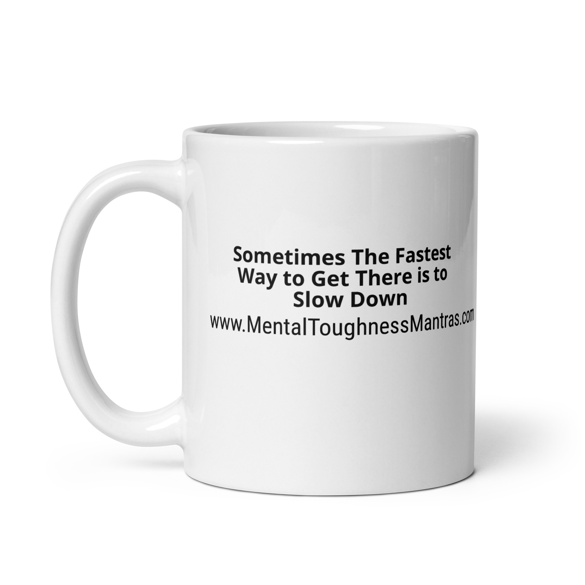Sometimes The Fastest Way to Get There is to Slow Down - White glossy mug - Image 3