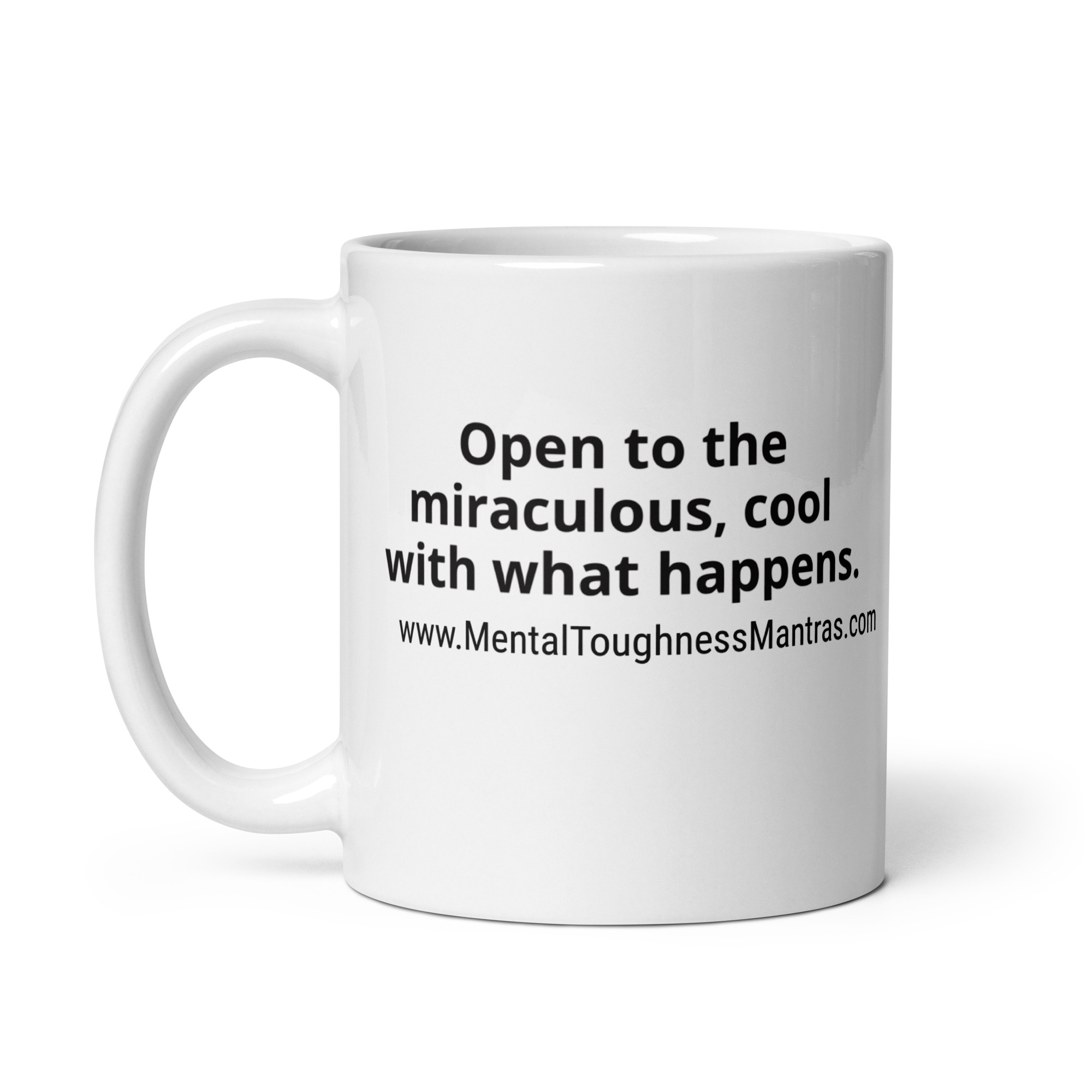 Open to the miraculous, cool with what happens. - White Glossy Mug - Image 3