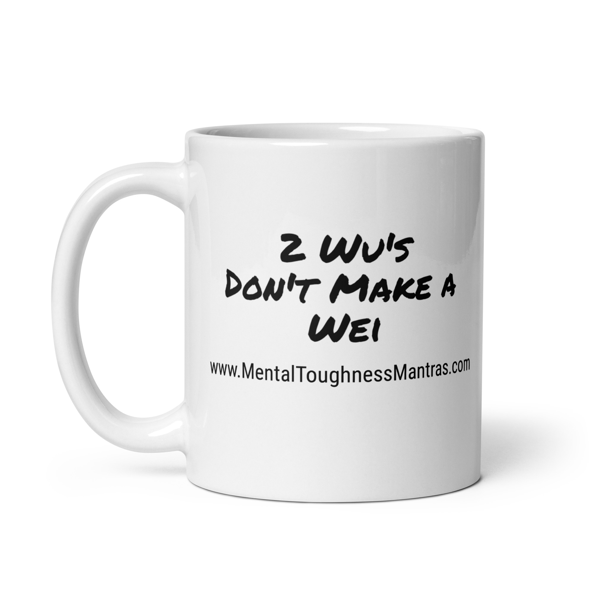 2 Wu's Don't Make a Wei - White Glossy Mug - Image 3