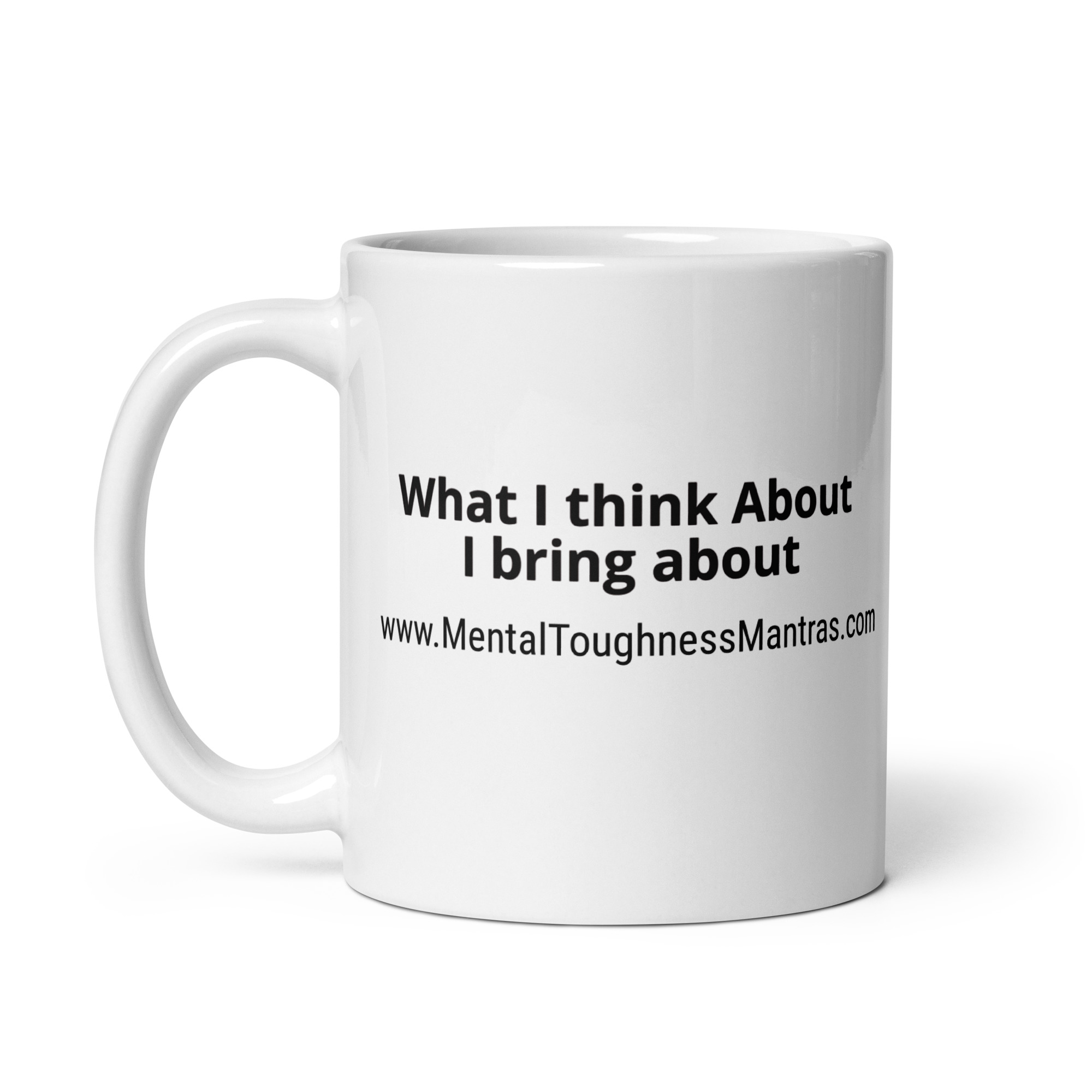 What I think About I bring about - White Glossy Mug - Image 3