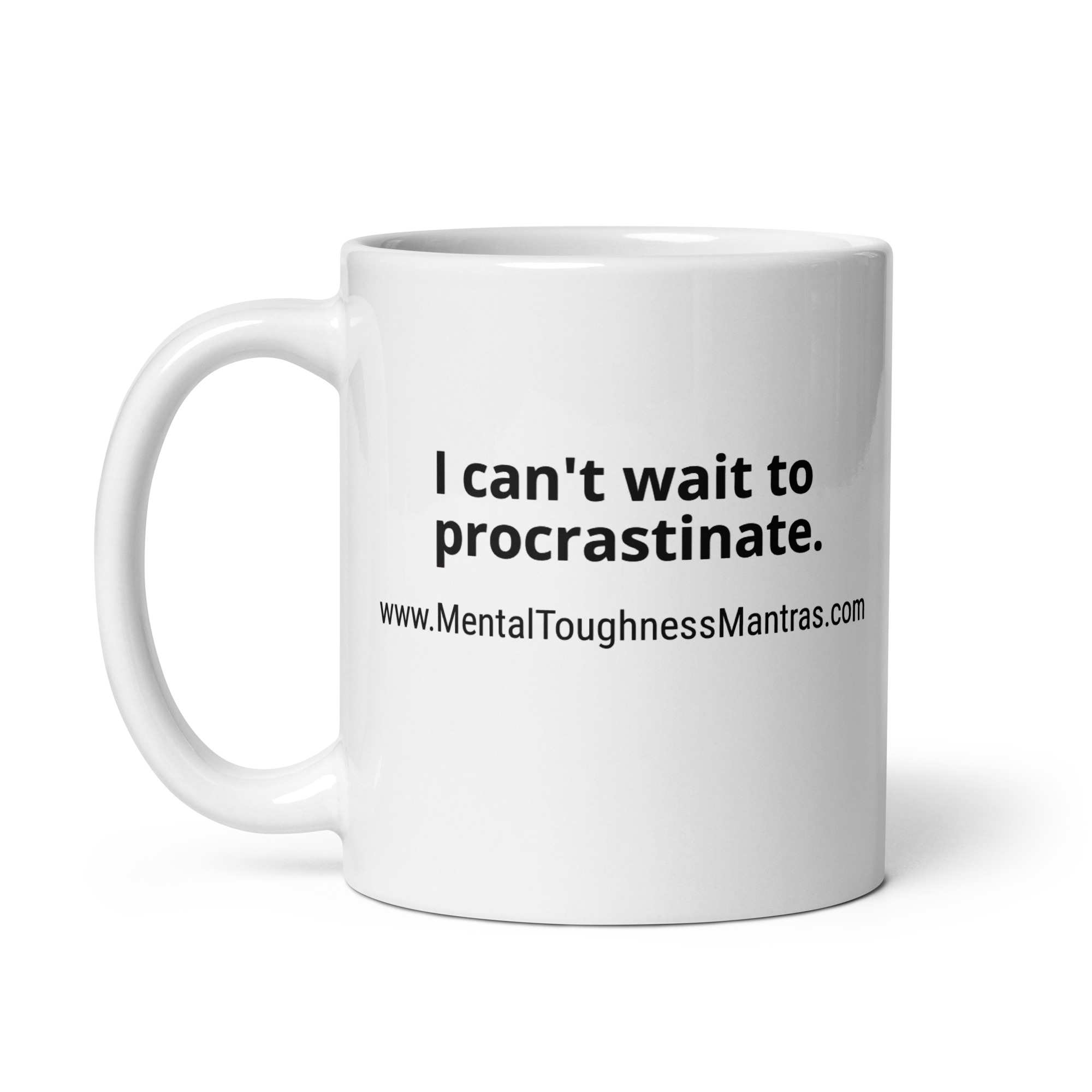 I can't wait to procrastinate. - White Glossy Mug - Image 3