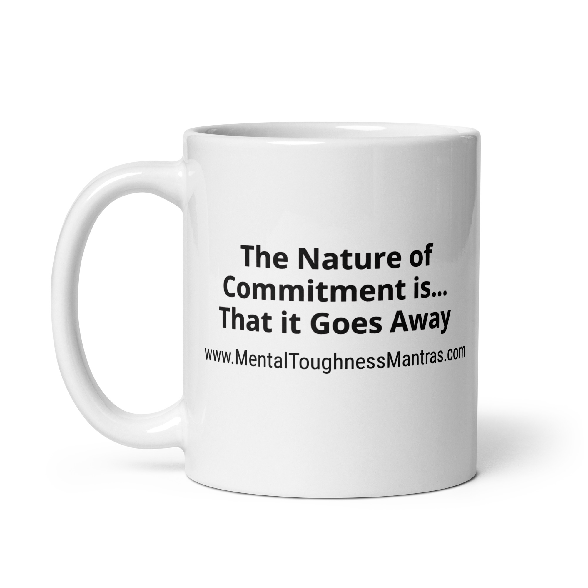 The Nature of Commitment is… That it Goes Away - White Glossy Mug - Image 3