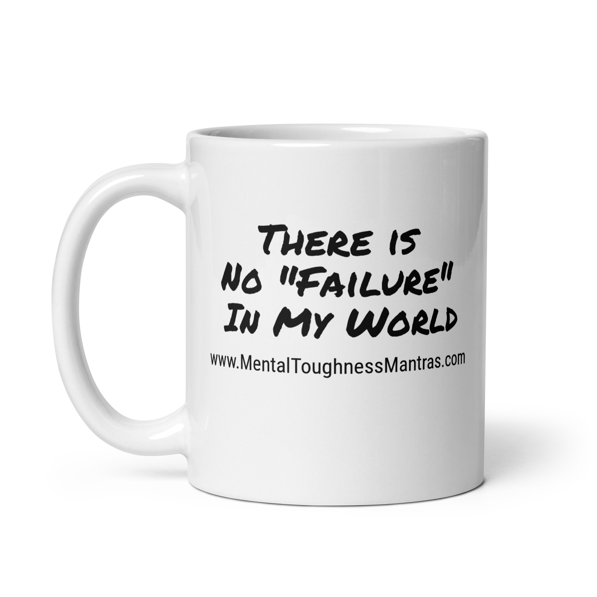 There is No "Failure" In My World - White Glossy Mug - Image 3