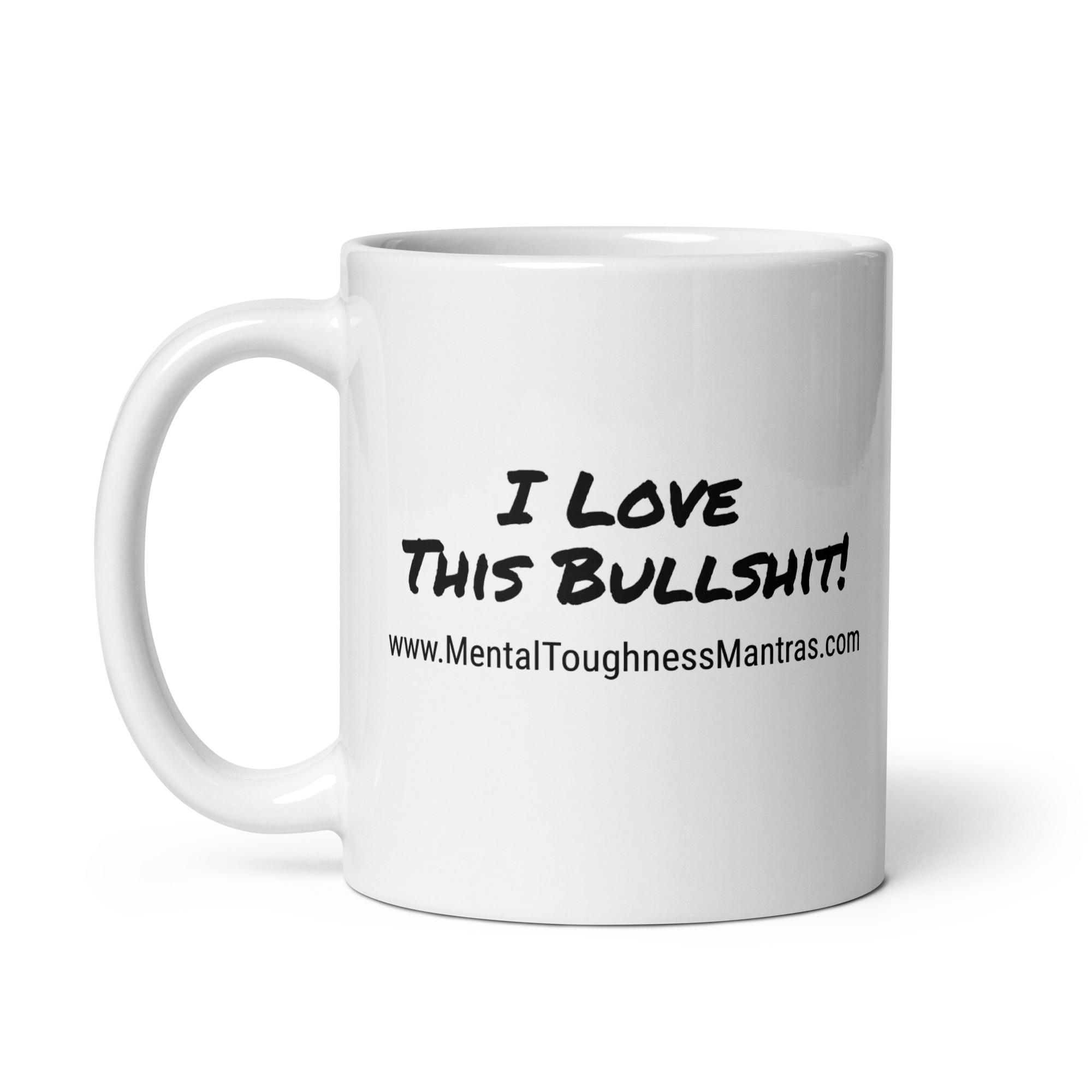 I Love This Bullshit! - White Glossy Mug - Image 3