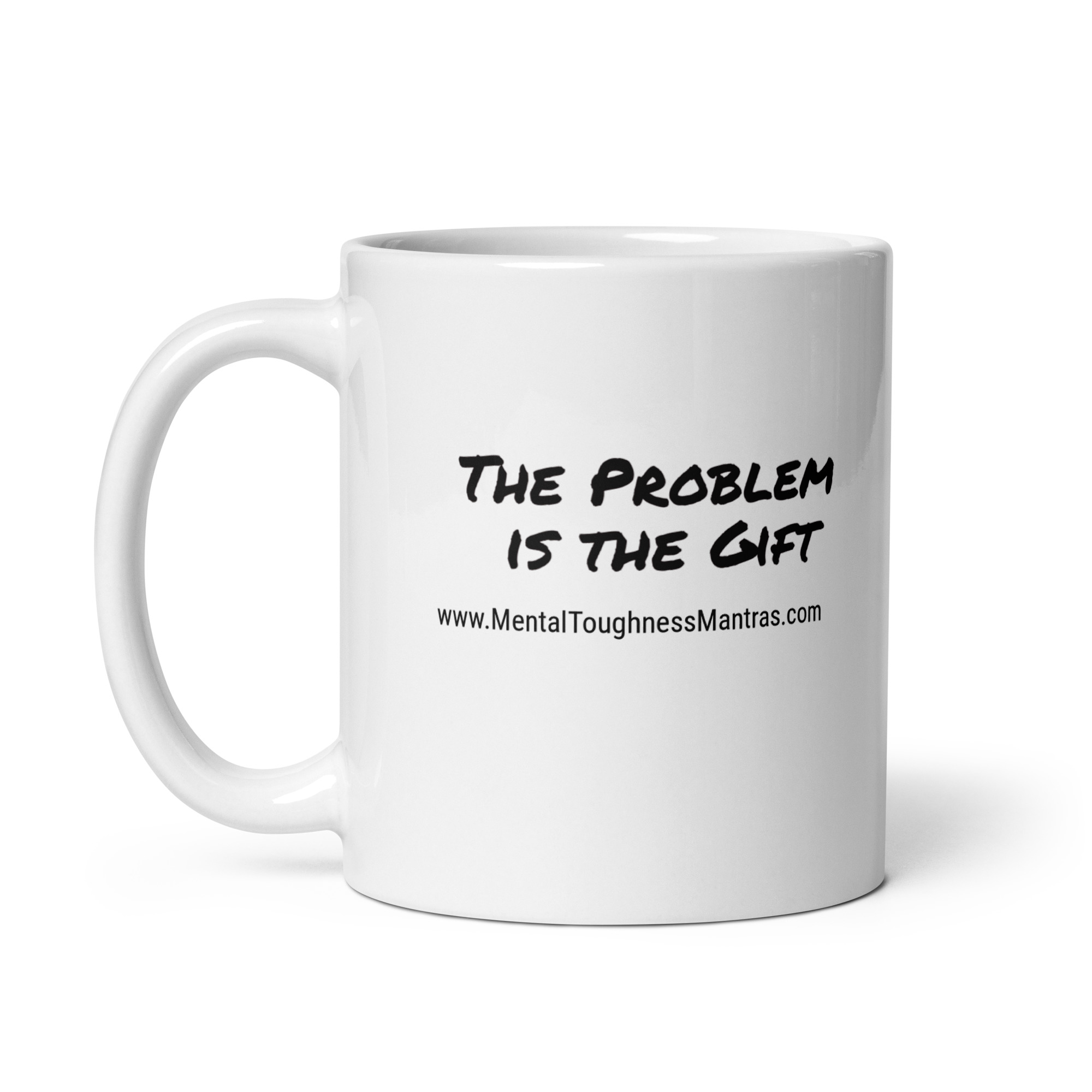 The Problem is the Gift - White Glossy Mug - Image 3