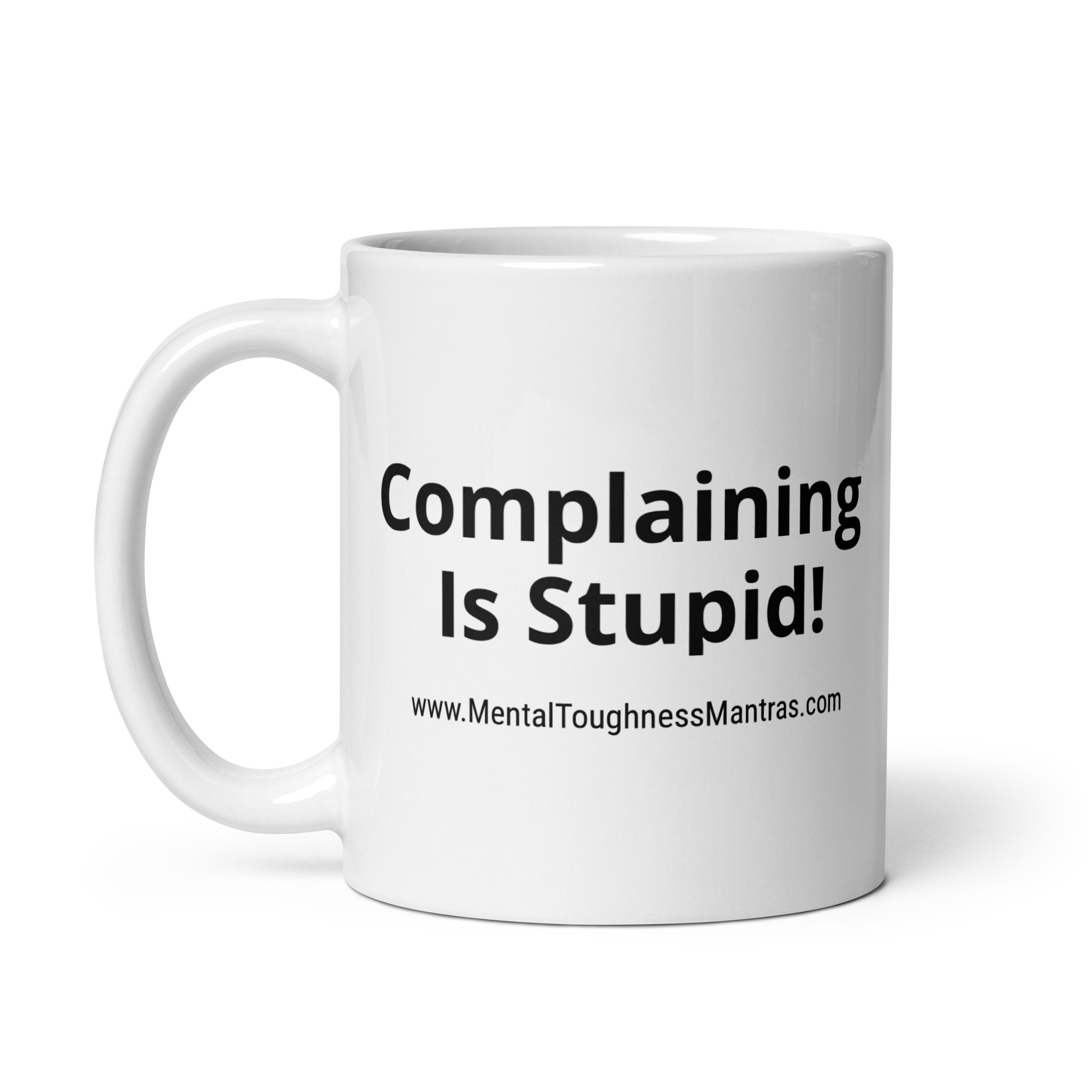Complaining is Stupid! - White Glossy Mug - Image 3