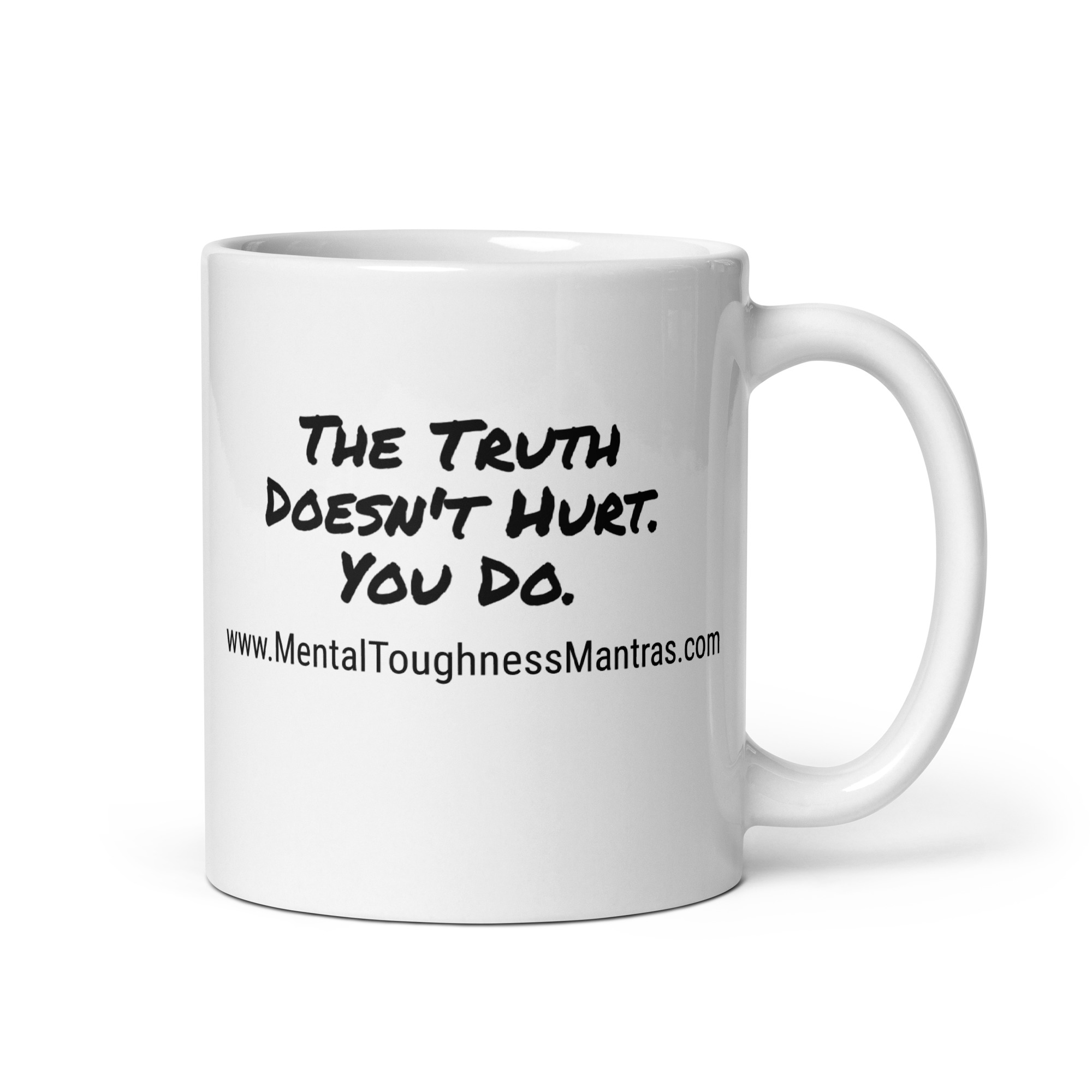 The Truth Doesn't Hurt. You Do. - White Glossy Mug - Image 2