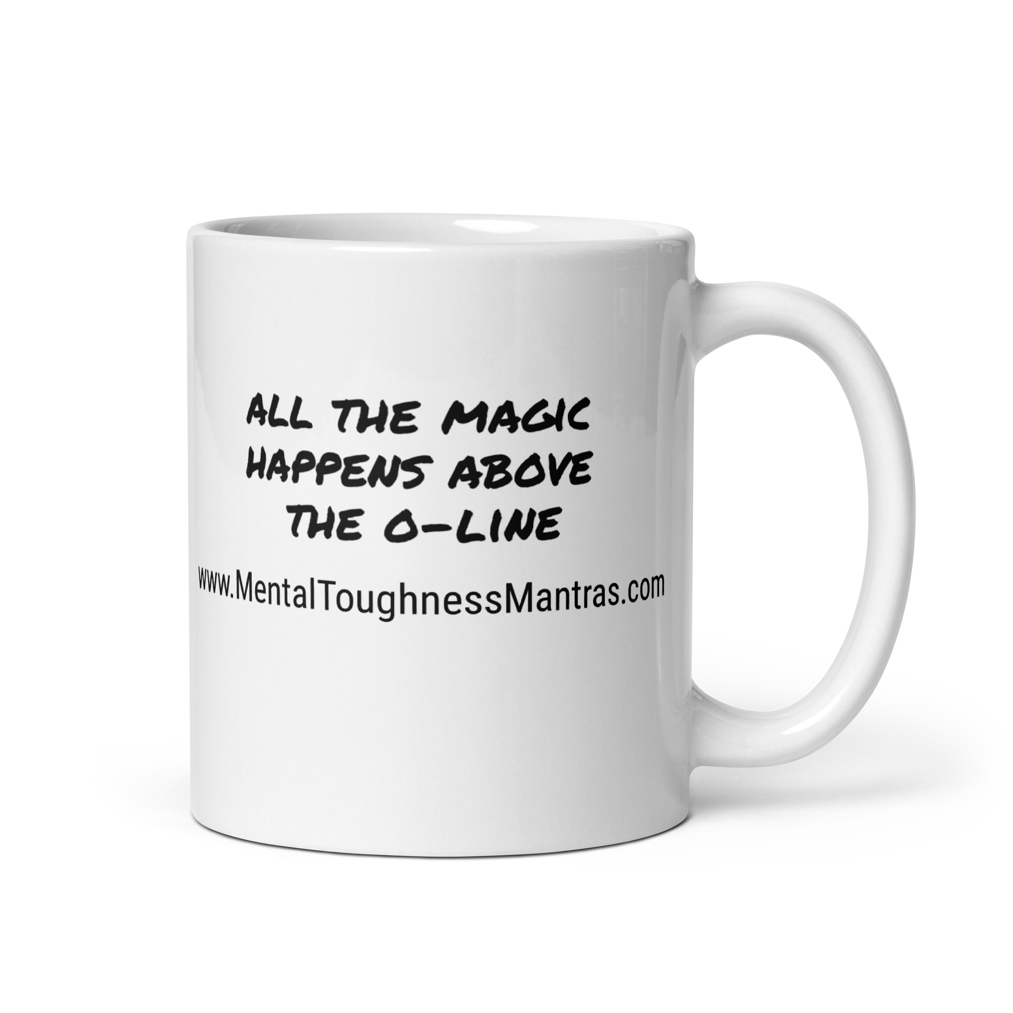 all the magic happens above the o-line - White Glossy Mug - Image 2