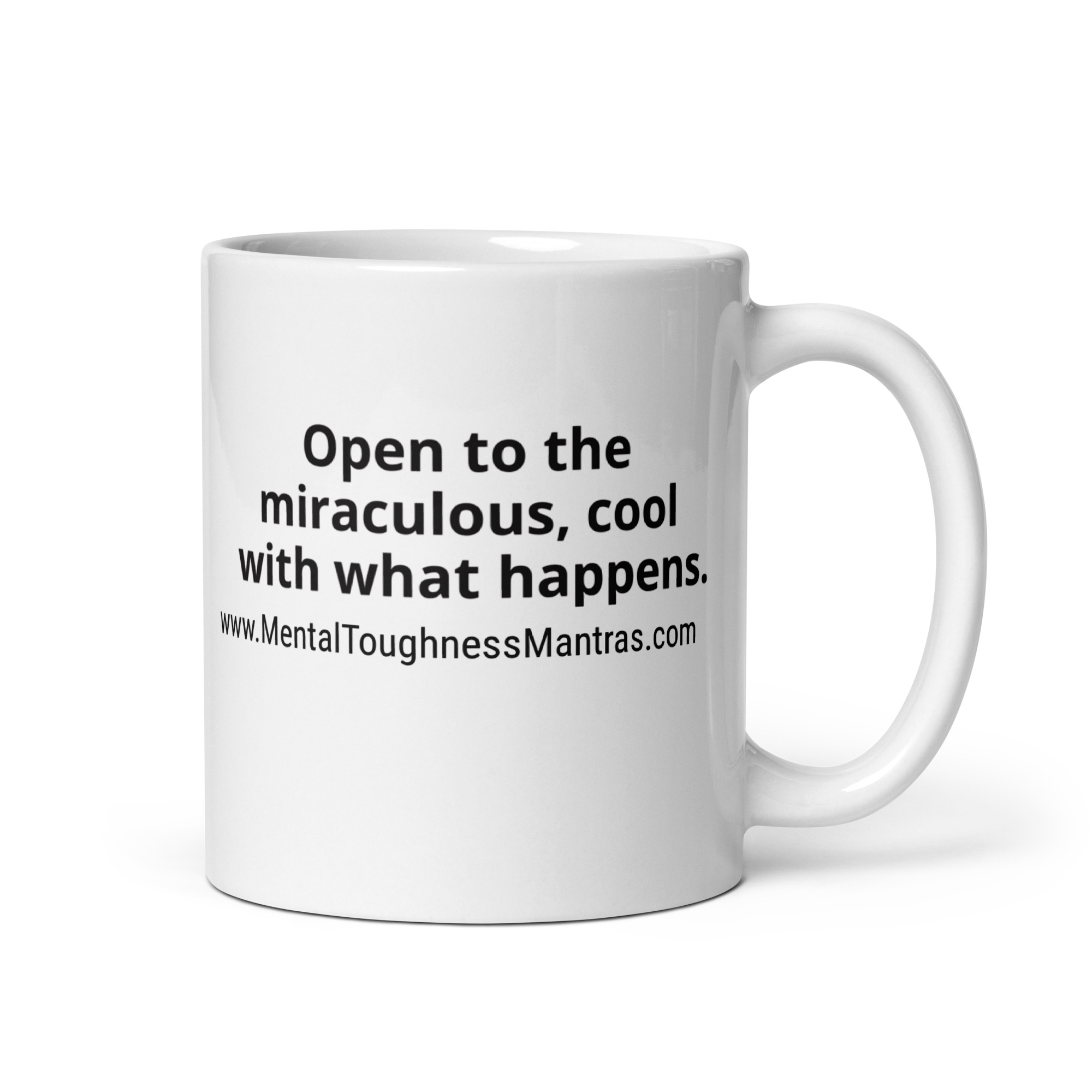 Open to the miraculous, cool with what happens. - White Glossy Mug - Image 2
