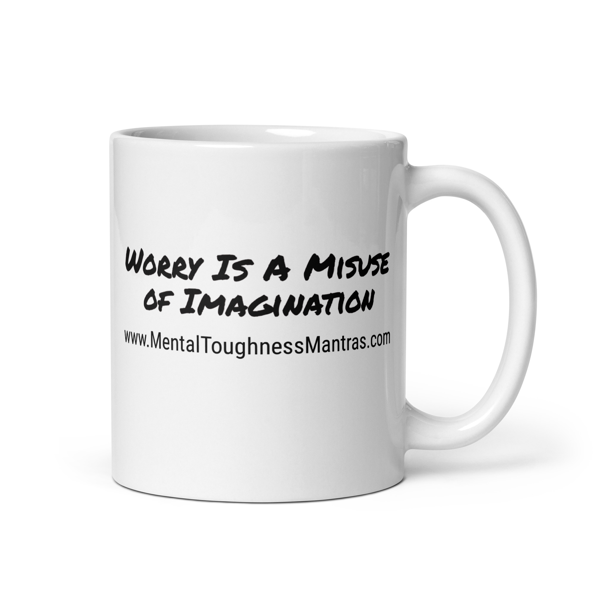 Worry Is A Misuse of Imagination - White Glossy Mug - Image 2