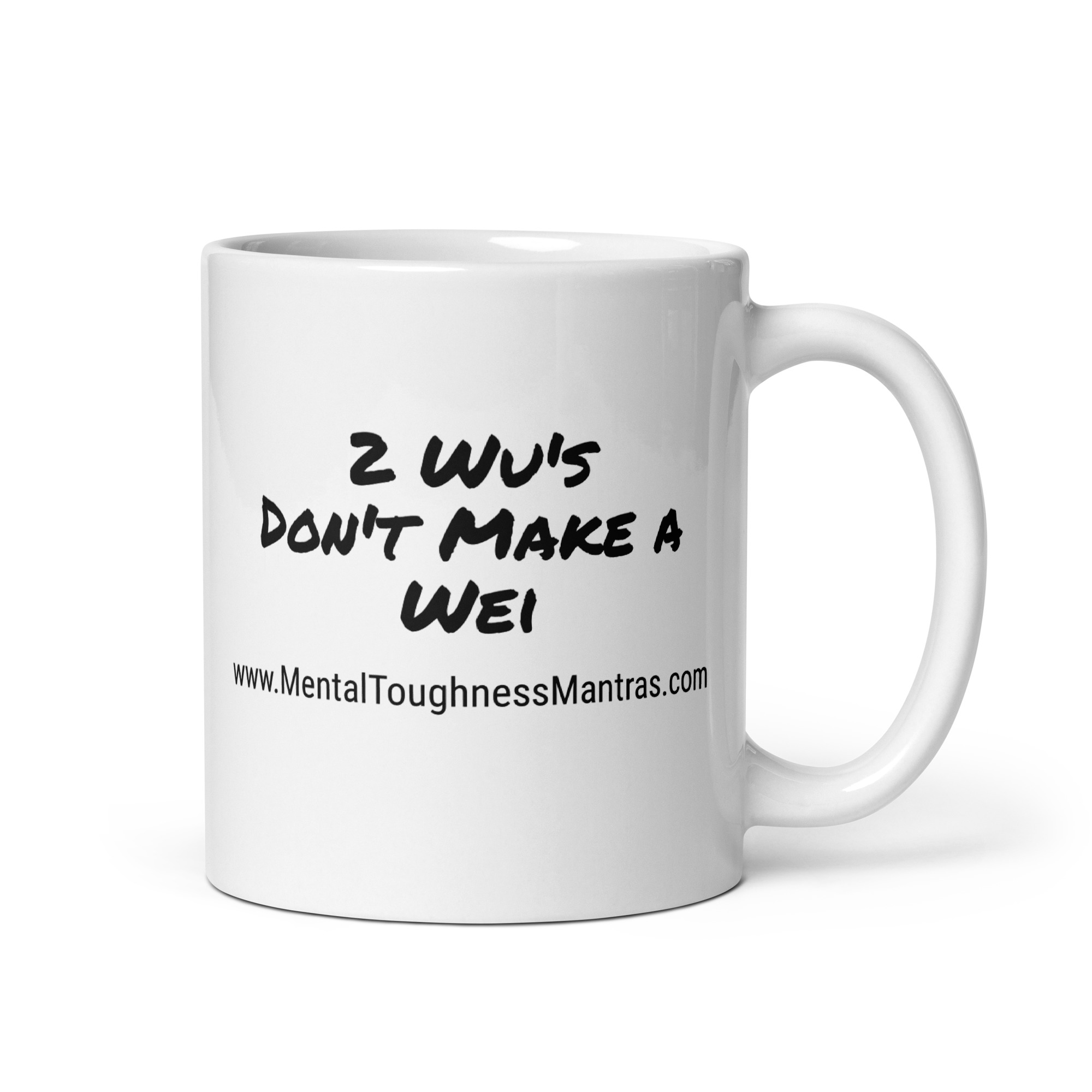 2 Wu's Don't Make a Wei - White Glossy Mug - Image 2
