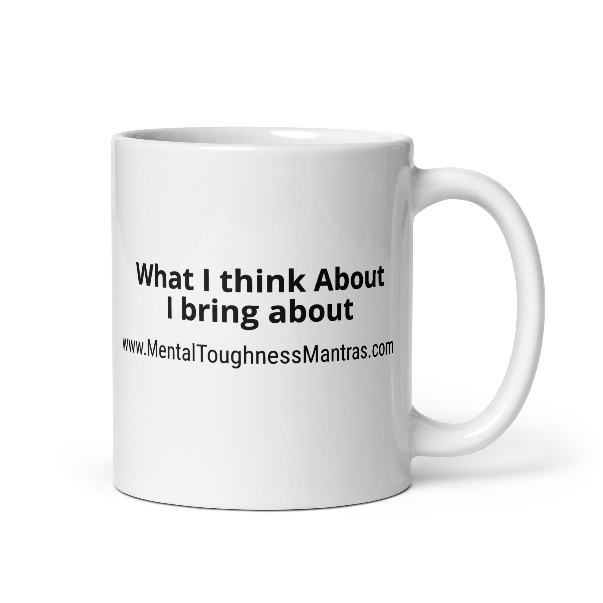 What I think About I bring about - White Glossy Mug - Image 2